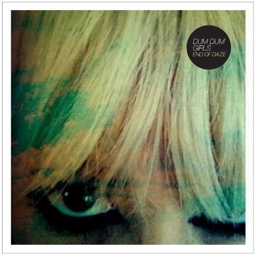 Dum Dum Girls - End Of Daze Ep