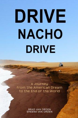 Drive Nacho Drive: A Journey from the American Dream to the End of the World