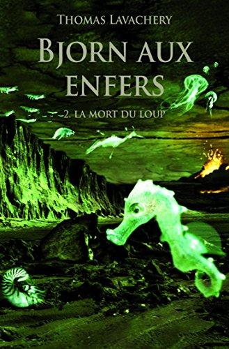 Bjorn aux enfers. Vol. 2. La mort du loup