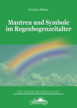 Mantren und Symbole im Regenbogenzeitalter