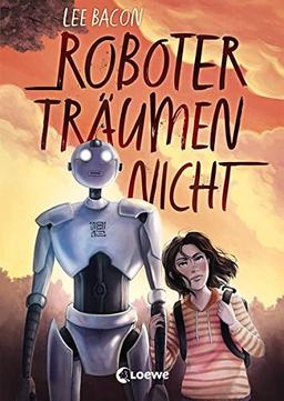 Roboter träumen nicht: Mitreißender Kinderoman für Mädchen und Jungen ab 10 Jahre