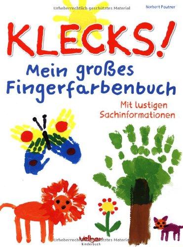 Klecks! Mein großes Fingerfarbenbuch: Mit lustigen Sachinformationen