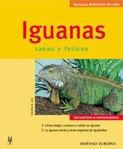 Iguanas : sanas y felices (Mascotas en casa)