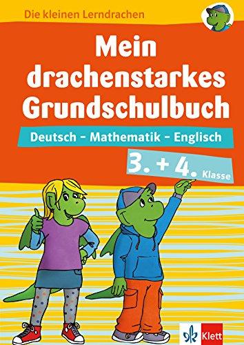 Klett Mein drachenstarkes Grundschulbuch: Deutsch - Mathematik - Englisch 3./4. Klasse (Die kleinen Lerndrachen)