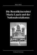 Die Benediktinerabtei Maria Laach und der Nationalsozialismus