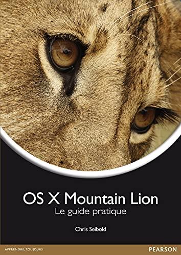 OS X Mountain Lion : le guide pratique