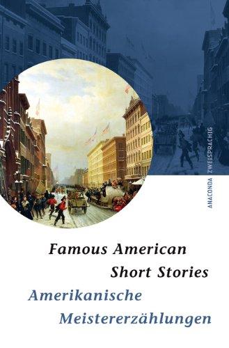 Famous American Short Stories / Amerikanische Meistererzählungen. Zweisprachige Ausgabe -