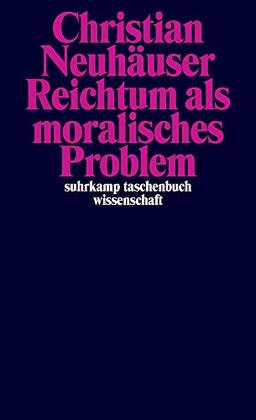 Reichtum als moralisches Problem (suhrkamp taschenbuch wissenschaft)