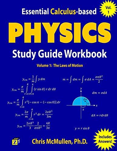 Essential Calculus-based Physics Study Guide Workbook: The Laws of Motion (Learn Physics with Calculus Step-by-Step, Band 1)