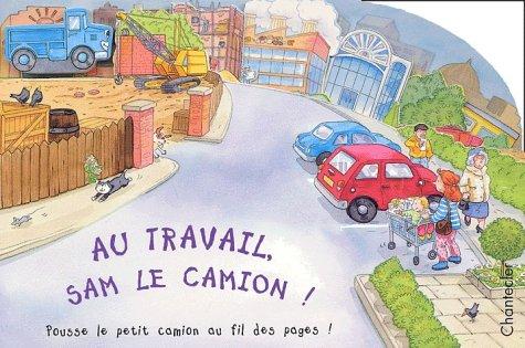 Au travail, Sam le camion!