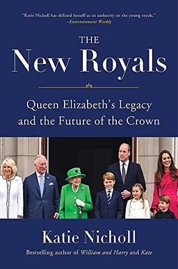 The New Royals: Queen Elizabeth's Legacy and the Future of the Crown