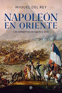 Napoleón en Oriente: Las campañas de Egipto y Siria