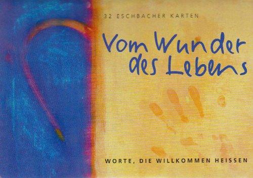 Vom Wunder des Lebens: Worte, die willkommen heißen