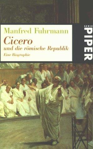 Cicero und die römische Republik. Eine Biographie.