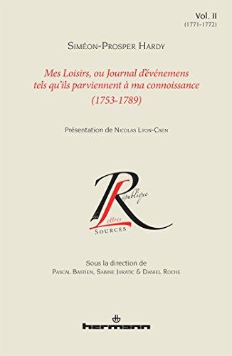 Mes loisirs ou Journal d'événemens tels qu'ils parviennent à ma connoissance : 1753-1789. Vol. 2. 1771-1772