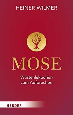 Mose: Wüstenlektionen zum Aufbrechen