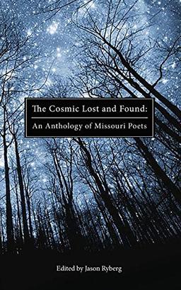 The Cosmic Lost and Found: : An Anthology of Missouri Poets