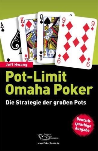 Pot-Limit Omaha Poker - Die Strategie der großen Pots