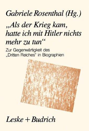 "Als der Krieg kam, hatte ich mit Hitler nichts mehr zu tun": Zur Gegenwärtigkeit des "Dritten Reiches" in Biographien