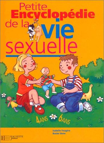 Petite encyclopédie de la vie sexuelle : 4-6 ans