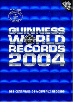 Le livre Guinness des records 2004. Guinness world records 2004