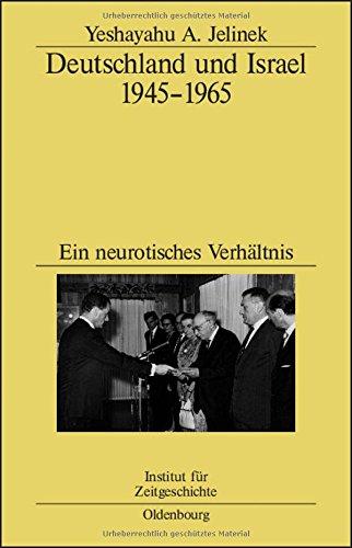 Deutschland und Israel 1945-1965: Ein neurotisches Verhältnis (Studien zur Zeitgeschichte, Band 66)