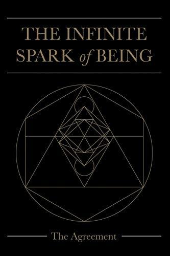 The Infinite Spark of Being: The Agreement