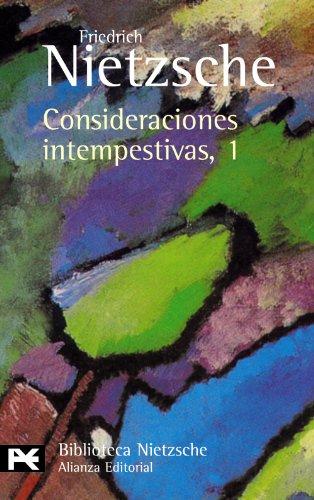 Consideraciones intempestivas 1 : David Strauss, el confesor y el escritor (y fragmentos póstumos) (El Libro De Bolsillo - Bibliotecas De Autor - Biblioteca Nietzsche)