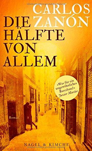 Die Hälfte von allem: Roman