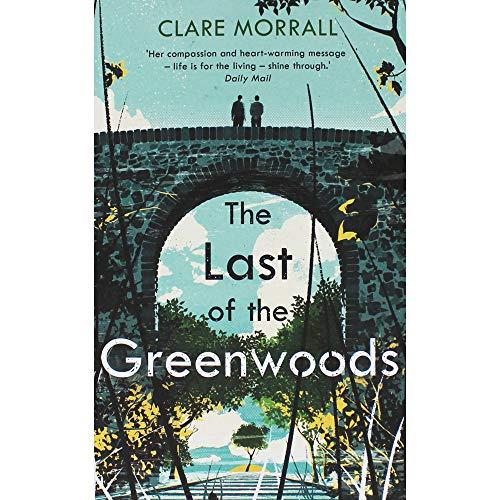 Clare Morrall The Last of the Greenwoods