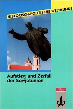 Historisch-politische Weltkunde, Aufstieg und Zerfall der Sowjetunion: Kursmaterialien Geschichte. Sekundarstufe II / Kollegstufe