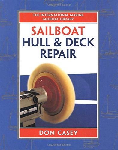 Sailboat Hull and Deck Repair (International Marine Sailboat Library)