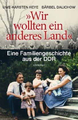 "Wir wollten ein anderes Land": Eine Familiengeschichte aus der DDR