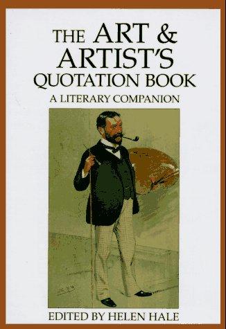 The Art and Artist's Quotation Book: A Literary Companion