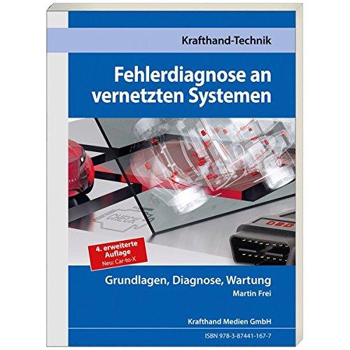 Fehlerdiagnose an vernetzten Systemen: Grundlagen, Diagnose, Wartung (Krafthand Fachwissen / Technik)