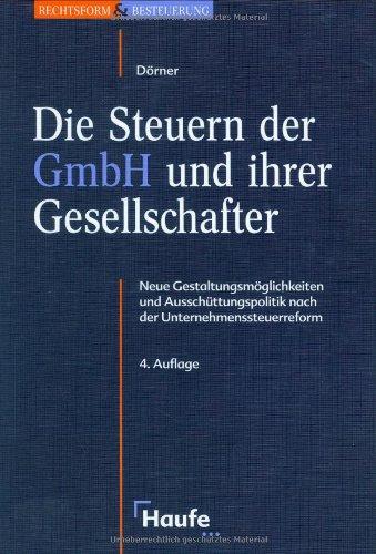 Die Steuern der GmbH und ihrer Gesellschafter