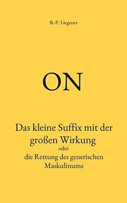 on: Das kleine Suffix mit der großen Wirkung oder die Rettung des generischen Maskulinums