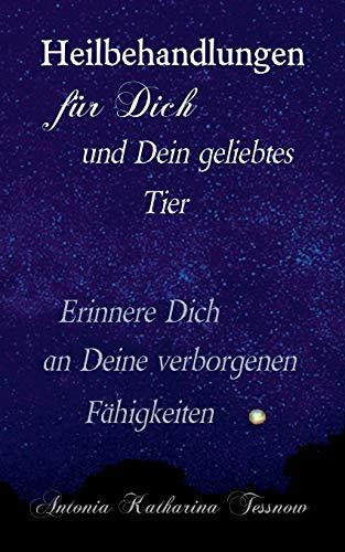 Heilbehandlungen für Dich und Dein geliebtes Tier: Erinnere Dich an Deine verborgenen Fähigkeiten