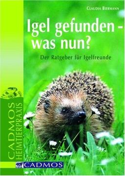 Igel gefunden was nun?: Der Ratgeber für Igelfreunde