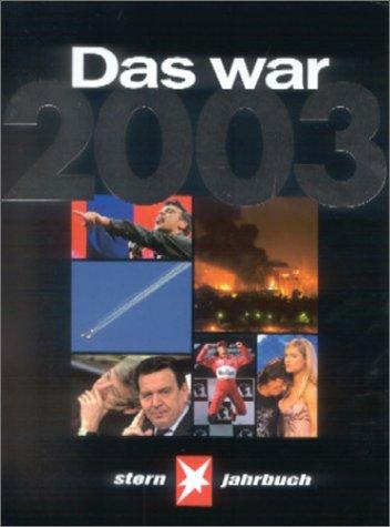 Das war 2003. Stern-Jahrbuch: Das Beste vom Stern