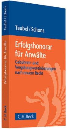 Erfolgshonorar für Anwälte: Gebühren- und Vergütungsvereinbarungen nach neuem Recht