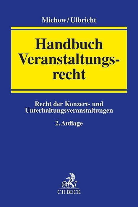 Handbuch Veranstaltungsrecht: Recht der Konzert- und Unterhaltungsveranstaltungen