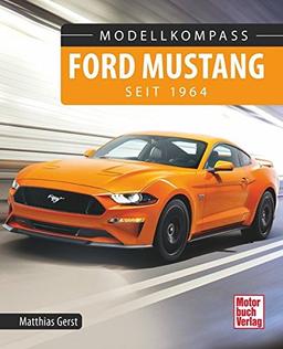 Ford Mustang: seit 1964 (Modellkompass)