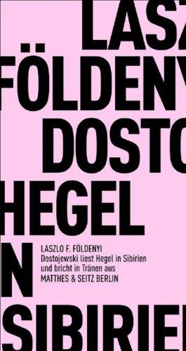 Dostojewskij liest in Sibirien Hegel und bricht in Tränen aus