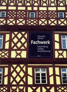 Fachwerk. Entwicklung, Gefüge, Instandsetzung