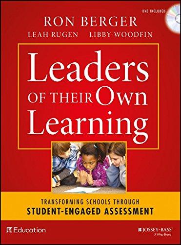 Leaders of Their Own Learning: Transforming Schools Through Student-Engaged Assessment