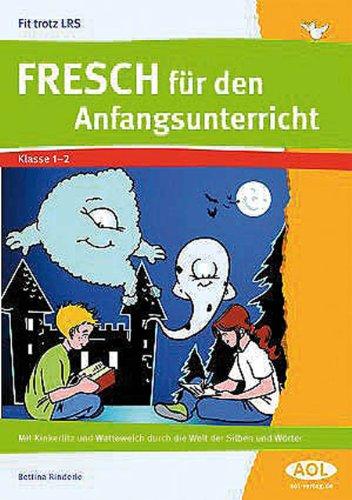 Fit trotz LRS. FRESCH für den Anfangsunterricht: Mit Kinkerlitz und Watteweich durch die Welt der Silben und Wörter