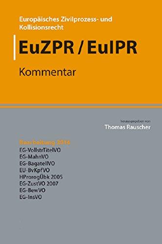 Europäisches Zivilprozess- und Kollisionsrecht EuZPR/EuIPR, EG-VollstrTitel (Band II): EG-VollstrTitelVO, EG-MahnVO, EG-BagatellVO, EU-KpfVO, EG-ZustVO 2007, HProrogÜbk 2005, EG-BewVO, EG-InsVO