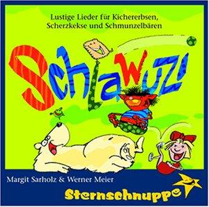 Schlawuzi - Lustige Lieder für Kichererbsen, Scherzkekse und Schmunzelbären [Musikkassette] [Musikkassette]