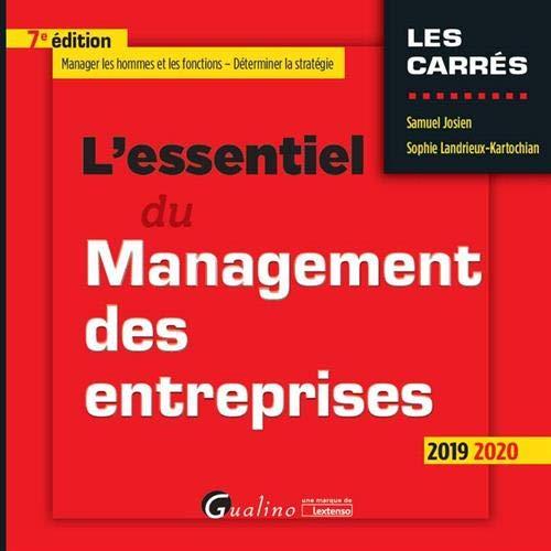 L'essentiel du management des entreprises : manager les hommes et les fonctions, déterminer la stratégie : 2019-2020